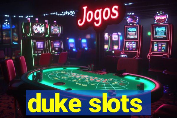 duke slots